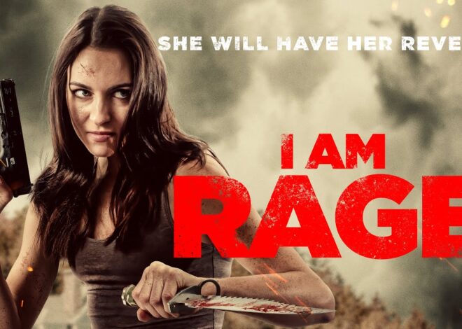I Am Rage (2023) Full Movie Breakdown – Plot, Cast, Ending Explained & More